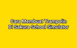 Cara Membuat Trampolin Di Sakura School Simulator