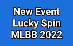 New Event Lucky Spin MLBB 2022