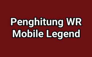 Penghitung WR Mobile Legend